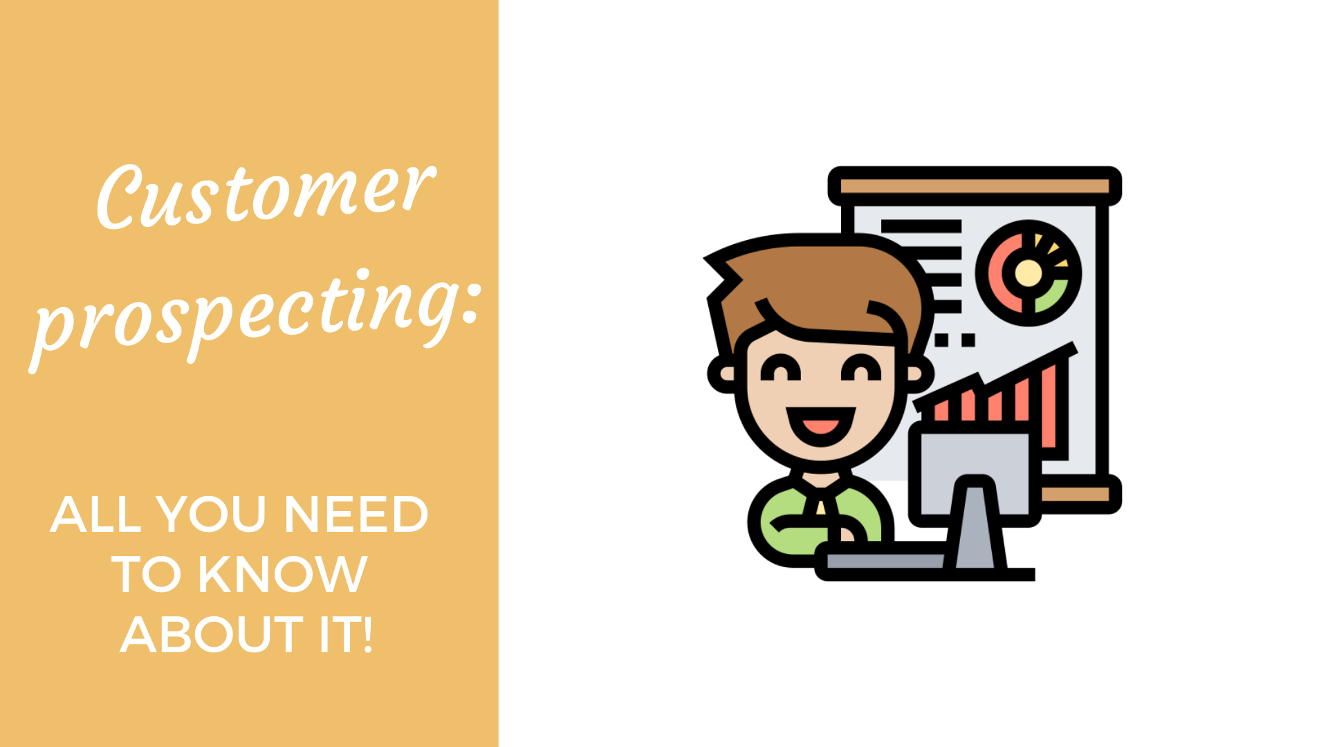 Customer prospecting All you need to know about it!